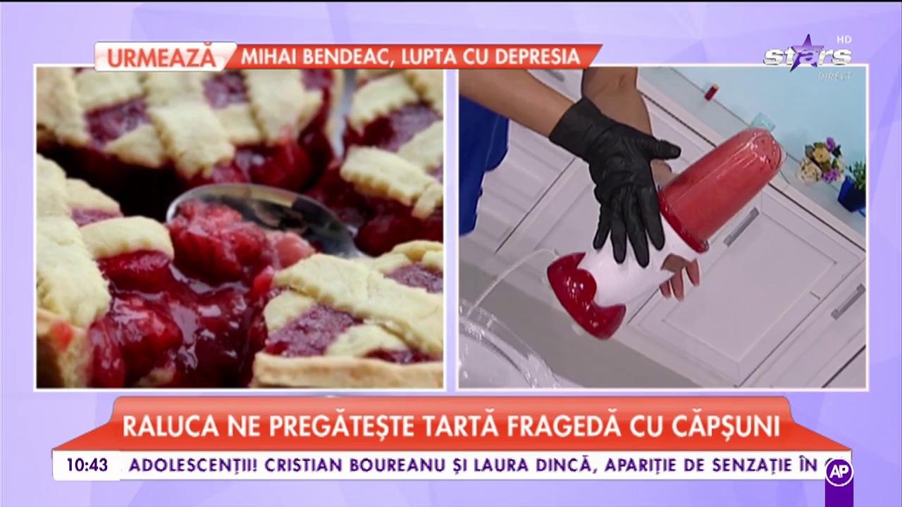 Ralu ne pregătește &bdquo;Tartă fragedă cu căpșuni&rdquo;
