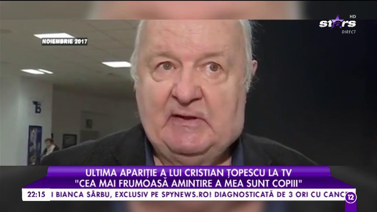 Ultima apariţie a lui Cristian Ţopescu la TV! "Cea mai frumoasă amintire a mea sunt copiii!"