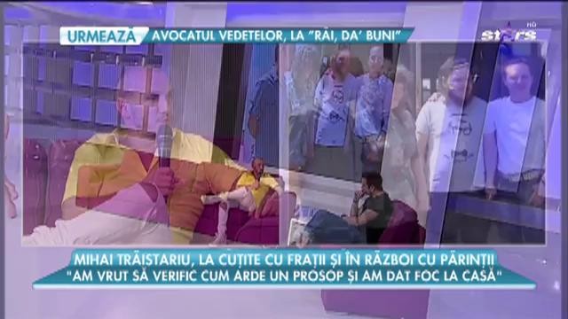 Mihai Trăistariu, la cuțite cu frații și în război cu părinții: „La mine în casă erau bătăi crunte, îmi era frică de tata”