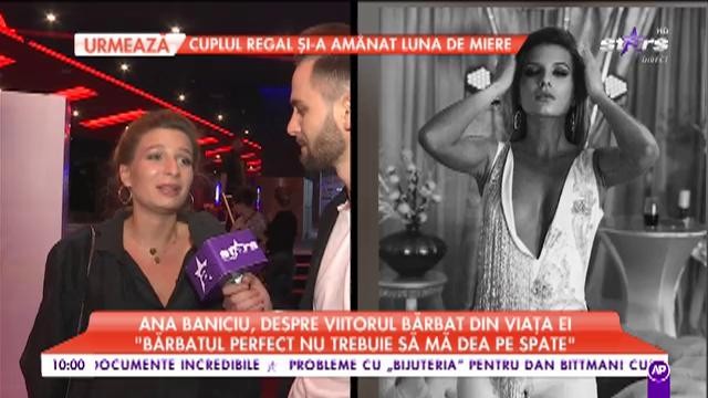 Ana Baniciu, despre viitorul bărbat din viaţa ei!