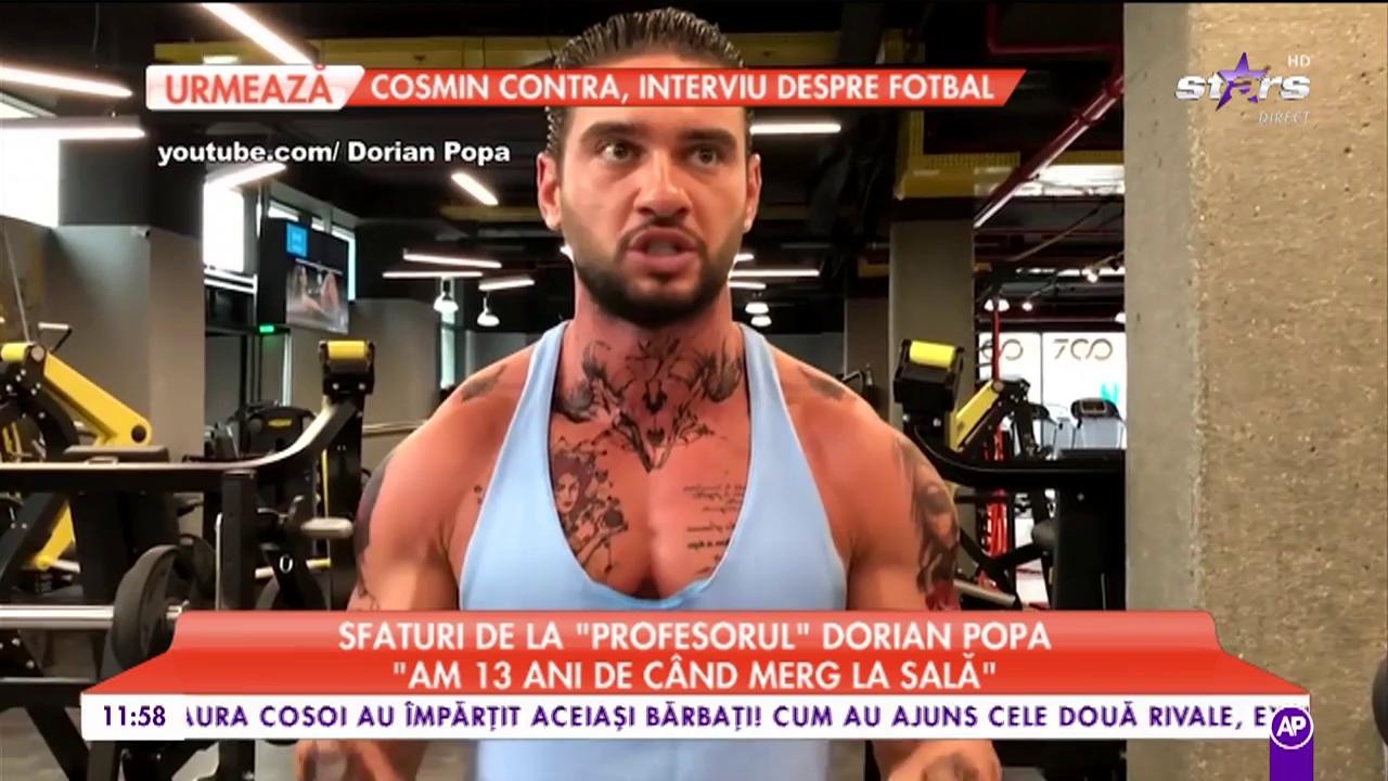 Sfaturi de la Dorian Popa: "Am 13 ani de când merg la sală"