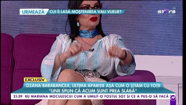 Ozana Barabancea, ultima apariţie aşa cum o ştiam cu toţii: "Nu voi conduce, nu mă voi spăla, voi purta un corset"