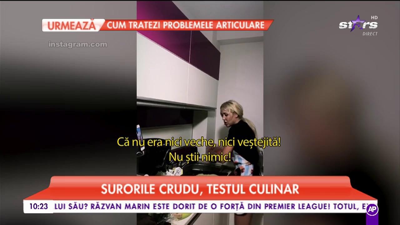 Surorile Crudu, test &icirc;n bucătărie