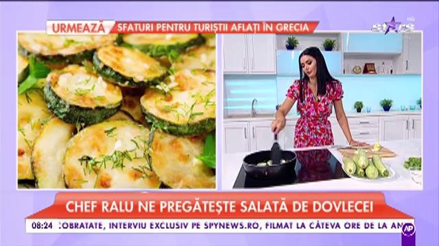 Chef Ralu ne pregătește &bdquo;Salată de dovlecei&rdquo;