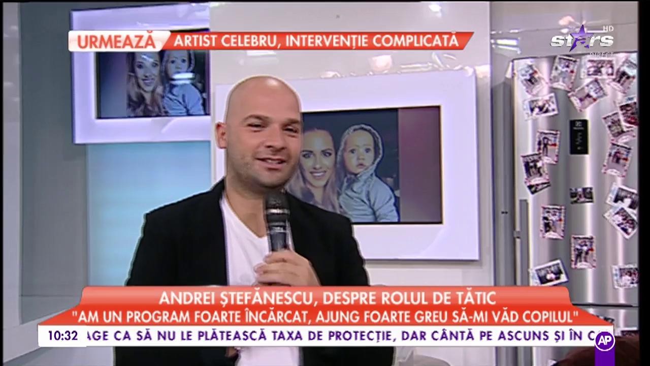 Andrei Ștefănescu, despre rolul de tătic: &rdquo;Nu mă g&acirc;ndeam vreodată că o să stau pe ceas să fac duș sau să măn&acirc;nc&rdquo;