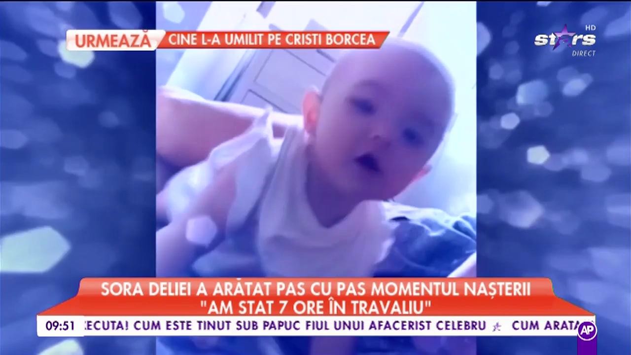 Sora Deliei a arătat pas cu pas momentul nașterii