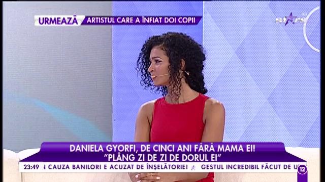 Daniela Gyorfi, de cinci ani fără mama ei: "Pl&acirc;ng zi de zi de dorul ei"