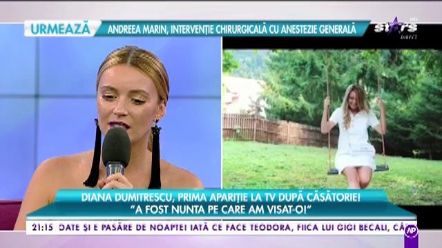 Diana Dumitrescu, prima apariție la TV după căsătorie: "A fost  nunta pe care am visat-o"