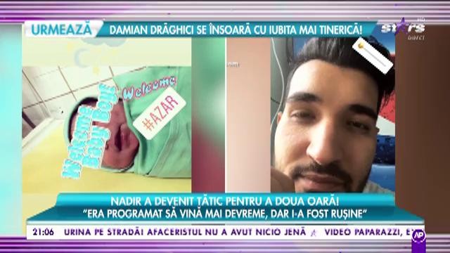 Nadir a devenit tătic pentru a doua oară: ”Atenție, Borcea, vin după tine!”