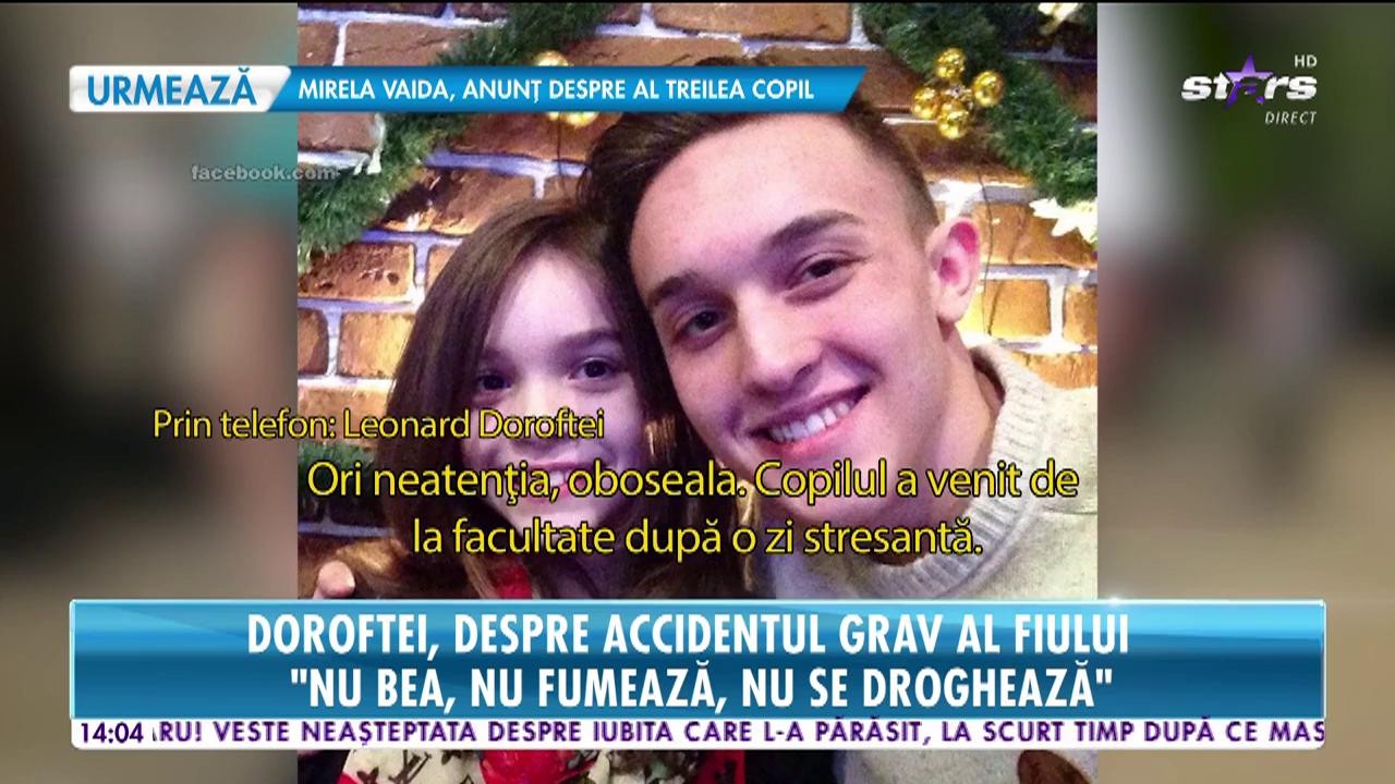 Leonard Doroftei, despre accidentul grav &icirc;n care a fost implicat fiul său: &bdquo;Va răm&acirc;ne o lecție pentru tot restul vieții&rdquo;