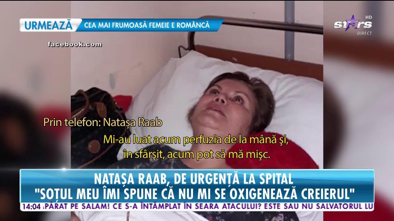 Actrița Nataşa Raab, internată de urgenţă: &rdquo;Soțul meu &icirc;mi spune că nu mi se oxigenează creierul&rdquo;
