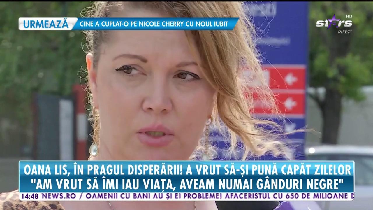 Oana Lis, &icirc;n pragul disperării! A vrut să-și pună capăt zilelor