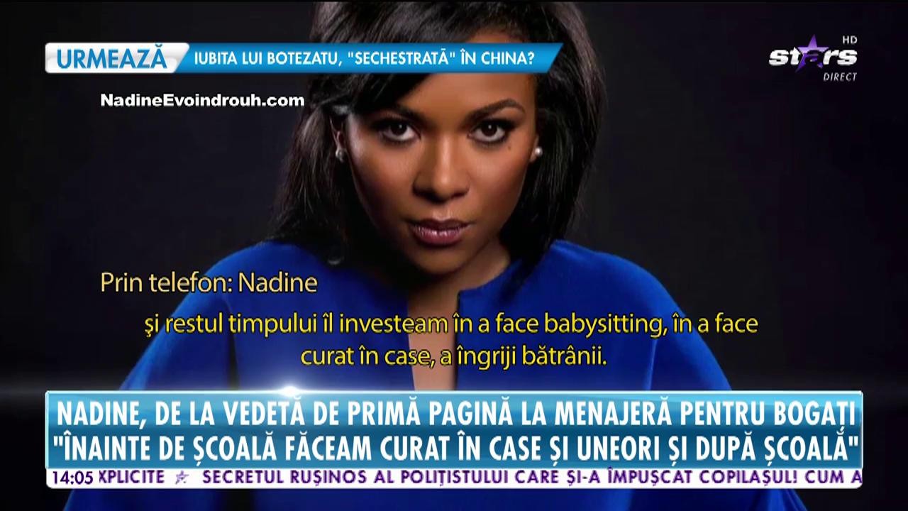 Nadine, de la vedetă pe prima pagină la menajeră pentru bogaţi &icirc;n SUA