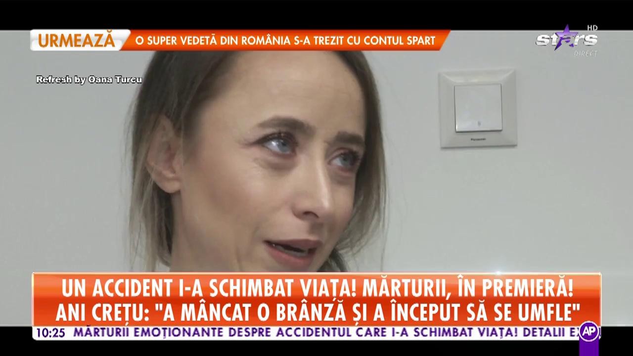 Un accident i-a schimbat viața. Ani Crețu: &rdquo;A m&acirc;ncat o br&acirc;nză și a &icirc;nceput să se umfle!&rdquo;