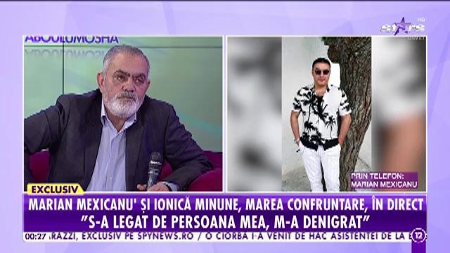 Marian Mexicanu şi Ionică Minune, marea confruntare, &icirc;n direct! "Marian este un copil care caută scandal!"