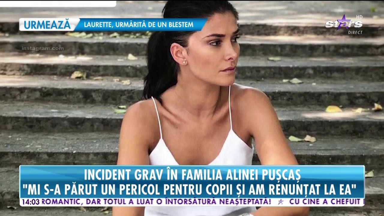 Incident nefericit &icirc;n familia Alinei Puşcaş: "Bona carea avea grijă de copii era &icirc;ntr-o depresie cruntă"