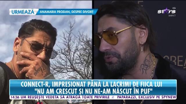 Connect-R, emoţionat p&acirc;nă la lacrimi de fiica lui