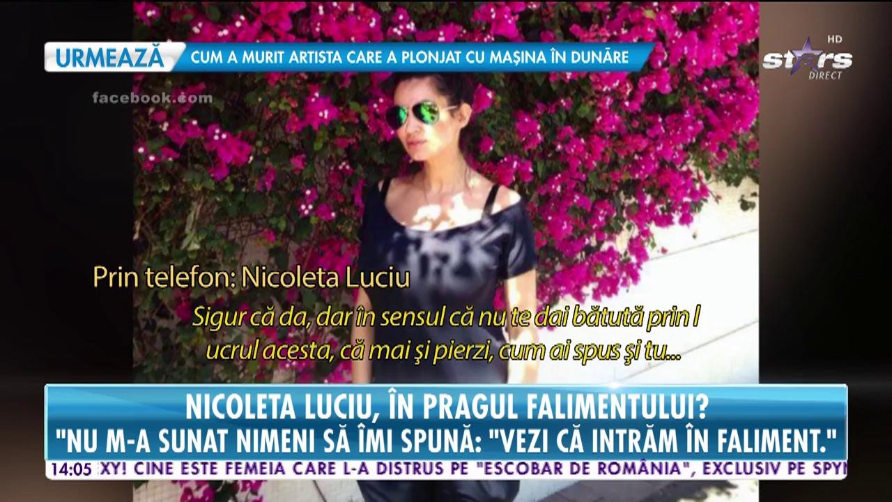 Nicoleta Luciu a ajuns &icirc;n pragul falimentului!