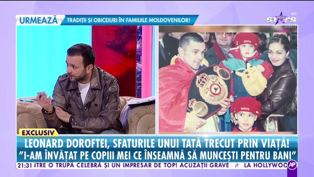 Leonard Doroftei, sfaturile unui tată trecut prin viaţă! "L-au rugat pe fiul meu să se întoarcă din Canada"