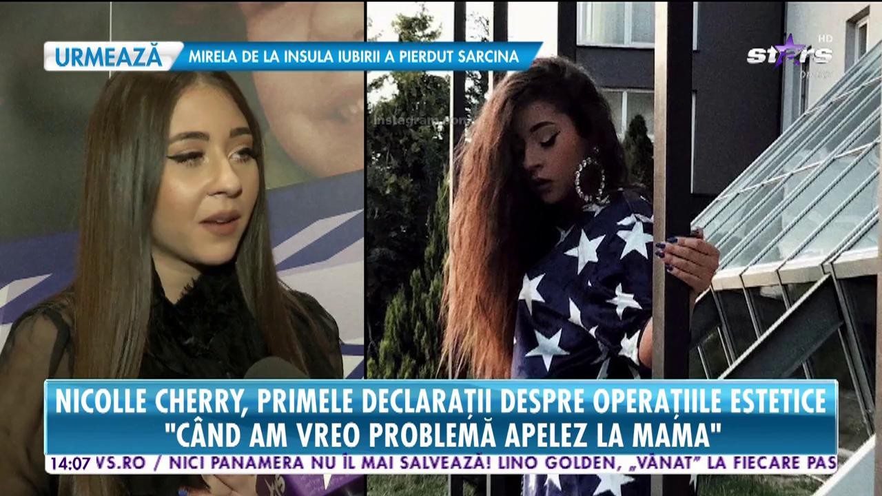 Nicole Cherry, primele declarații despre operaţiile estetice