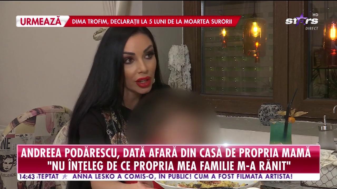Andreea Podărescu, dată afară din casă de propria mamă: "Am fost dată afară din casă &icirc;mpreună cu copilul &icirc;n toiul iernii"
