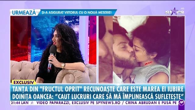 Tanța din Fructul Oprit recunoaște care este mare ei dragoste. Doiniţa Oancea: ”Iubitul meu este mai mic decât mine”