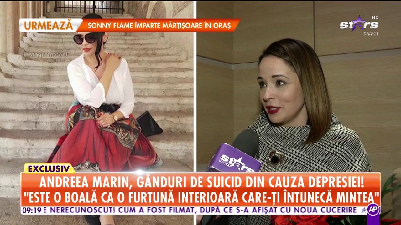 Andreea Marin, g&acirc;nduri de suicid din cauza depresiei: &rdquo;Nu mai g&acirc;ndeam corect&rdquo;