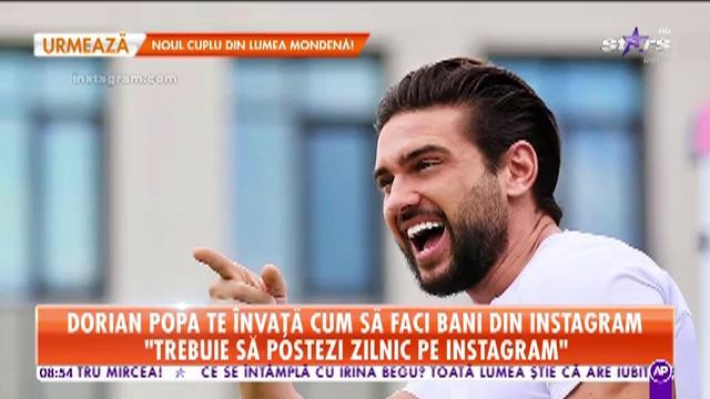 Dorian Popa te &icirc;nvață cum să faci bani din Instagram: &bdquo;Trebuie să aveți zece insta story-uri pe zi&rdquo;