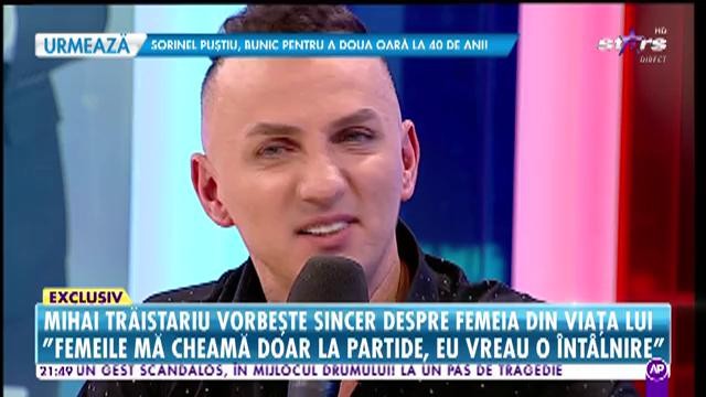 Mihai Trăistariu vorbește despre iubitele din viața lui: Femeile mă cheamă doar la partide, eu vreau o întâlnire