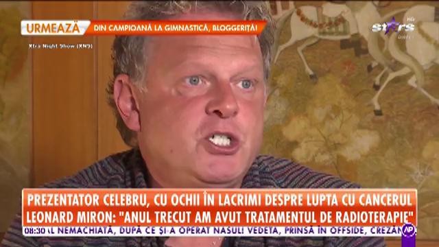 Leonard Miron, cu ochii &icirc;n lacrimi despre lupta cu cancerul