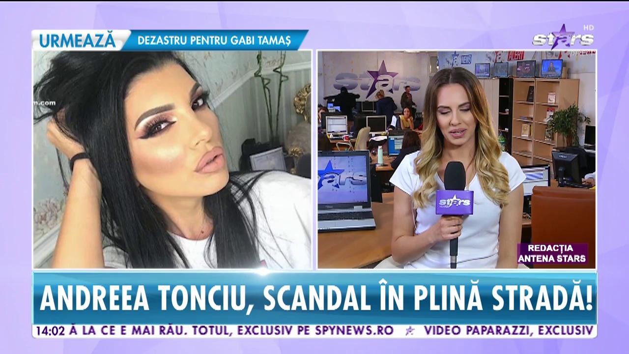 Andreea Tonciu, scandal pe stradă! A fost nevoie de intervenţia Poliţiei - Video