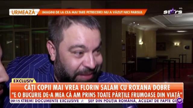 C&acirc;ți copii mai vrea Florin Salam cu Roxana Dobre: Și 100 dacă aș avea, mi se par tot puțini