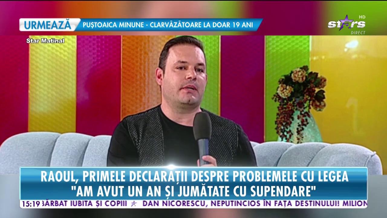 Raoul, primele declarații despre problemele cu legea