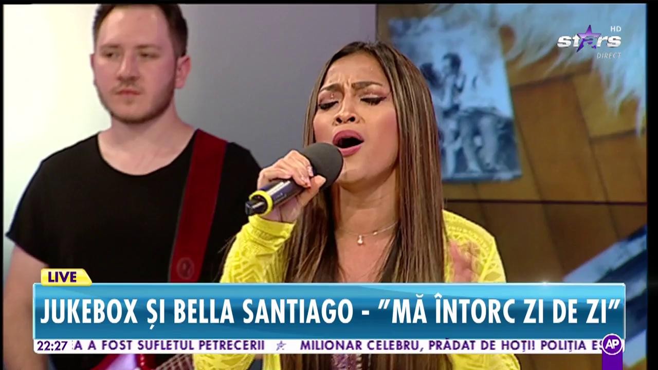 Răi da buni. Bella Santiago și Jukebox cântă live, la Răi da buni, melodia Mă întorc zi de zi