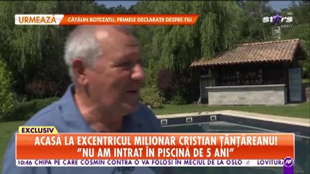 Star Matinal. Acasă la excentricul milionar Cristian Ţ&acirc;nţăreanu: Medicul mi-a spus că dacă am grijă o să prind Crăciunul!