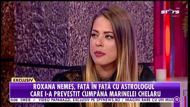 Roxana Nemeş, faţă &icirc;n faţă cu astrologul care i-a prevestit cumpăna Marinelei Chelaru