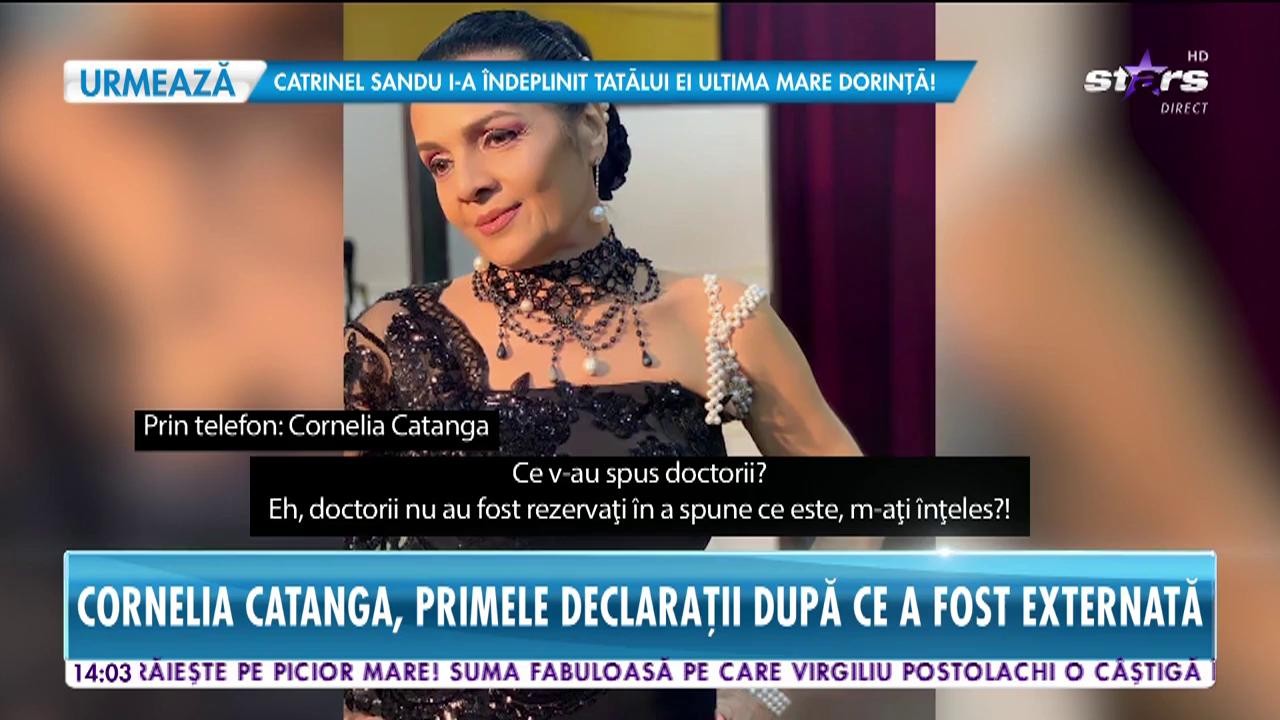 Cornelia Catanga, primele declarații după ce a fost externată din spital: Este o boală incurabilă!