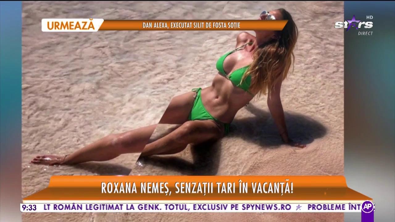 Star Matinal. Roxana Nemeş, senzații tari &icirc;n vacanță!
