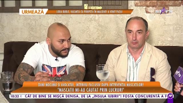 Star Matinal. Dani Mocanu şi avocatul, interviu după intervenția mascaților: A &icirc;nceput fetița mea să pl&acirc;ngă și să &icirc;mi spună să nu plec