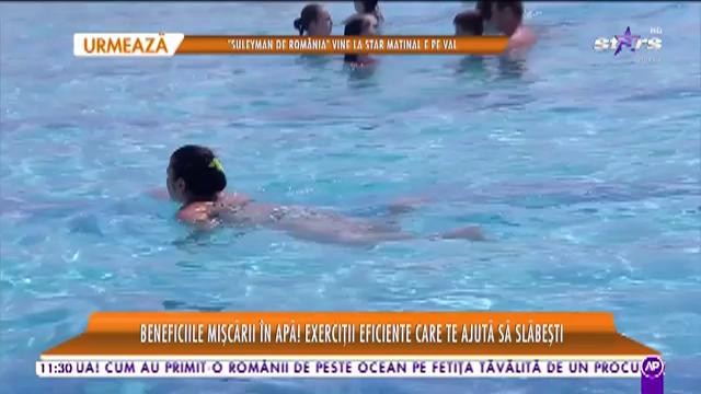 Star Matinal. Beneficiile mișcării &icirc;n apă! Exercițiile eficiente care te ajută să slăbești