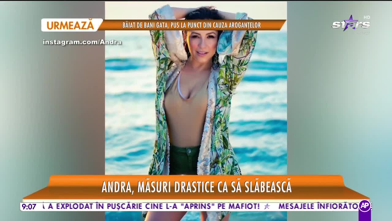 Andra a luat măsuri drastice! Ce face vedeta ca să slăbească