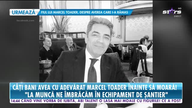 C&acirc;ţi bani avea cu adevărat Marcel Toader &icirc;nainte să moară
