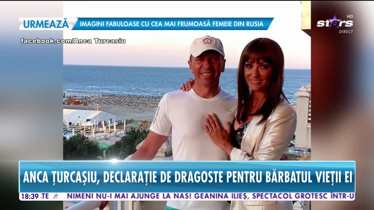 Star News. Anca Țurcașiu, declarație de dragoste pentru bărbatul vieții ei