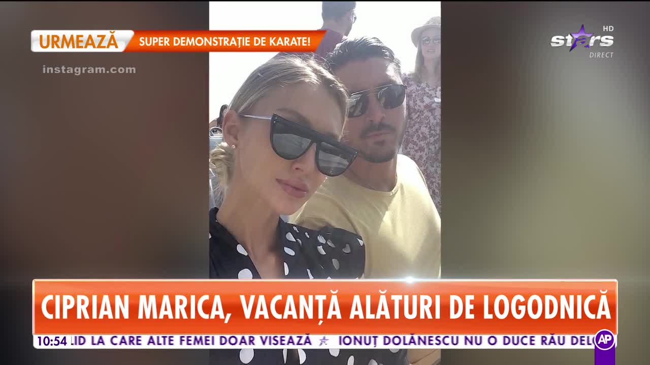 Star Matinal. Ciprian Marica, vacanță alături de logodnică