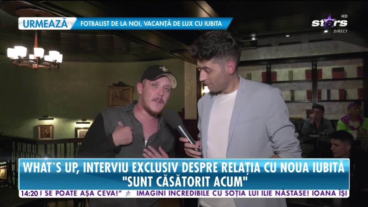 Star News. What's UP, despre relația cu noua iubită: M-am căsătorit &icirc;n fața sufletului meu