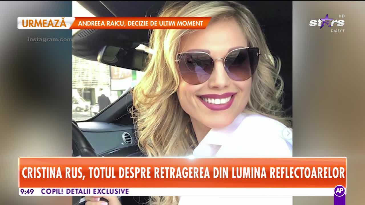 De ce a renunțat Cristina Rus la carieră și ales să ducă o viață departe de lumina reflectoarelor