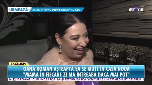 Oana Roman așteaptă să se mute &icirc;n casă nouă