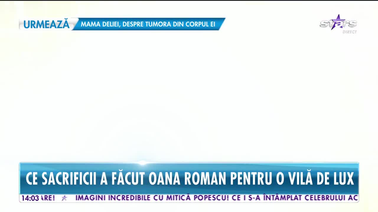 Star News. Ce sacrificii a făcut Oana Roman pentru o vilă de lux