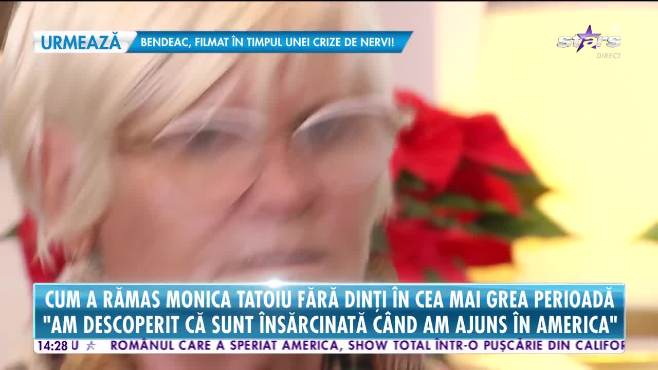 Star News. Cum a rămas Monica Tatoiu fără dinți &icirc;n cea mai grea perioadă