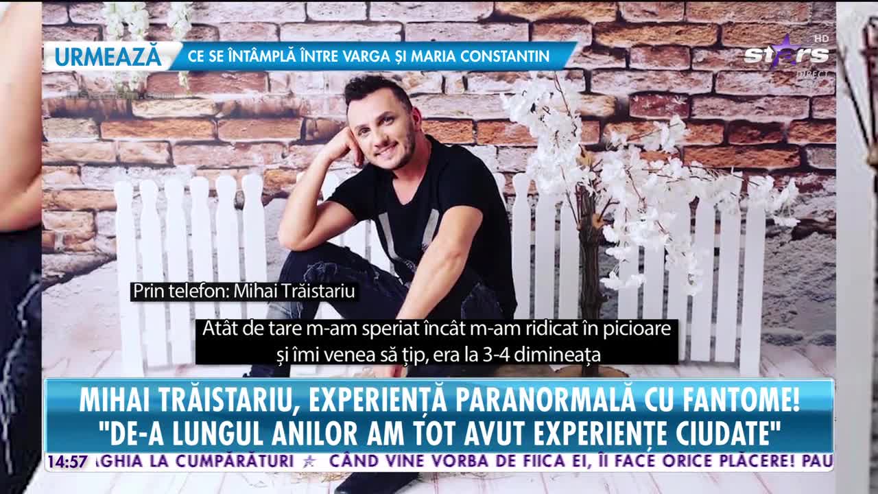 Star News. Mihai Trăistariu, experienţă paranormală cu fantome! Ce i s-a int&acirc;mplat &icirc;n copilărie